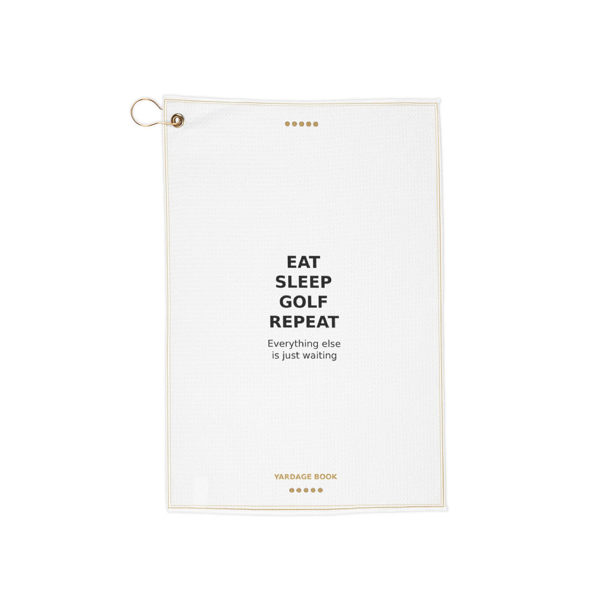 Eat Sleep Golf Repeat golf towel — flat product view with brass grommet