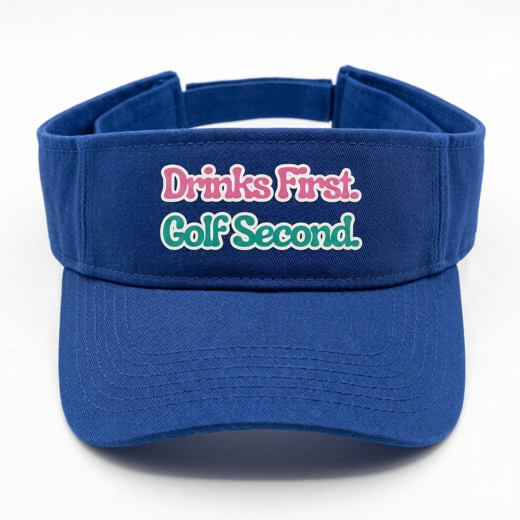 Drinks First, Golf Second — Golf Visor | Funny Golf Gift