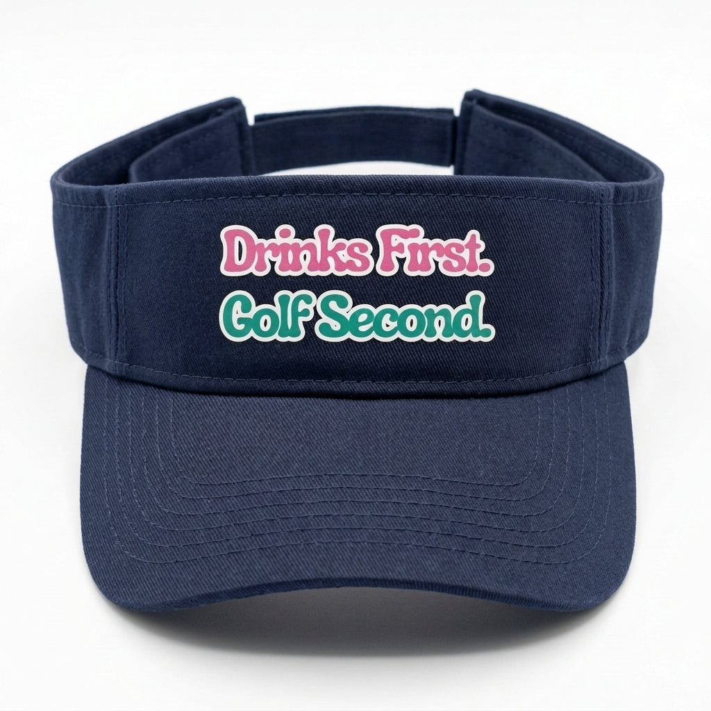 Drinks First, Golf Second — Golf Visor | Funny Golf Gift