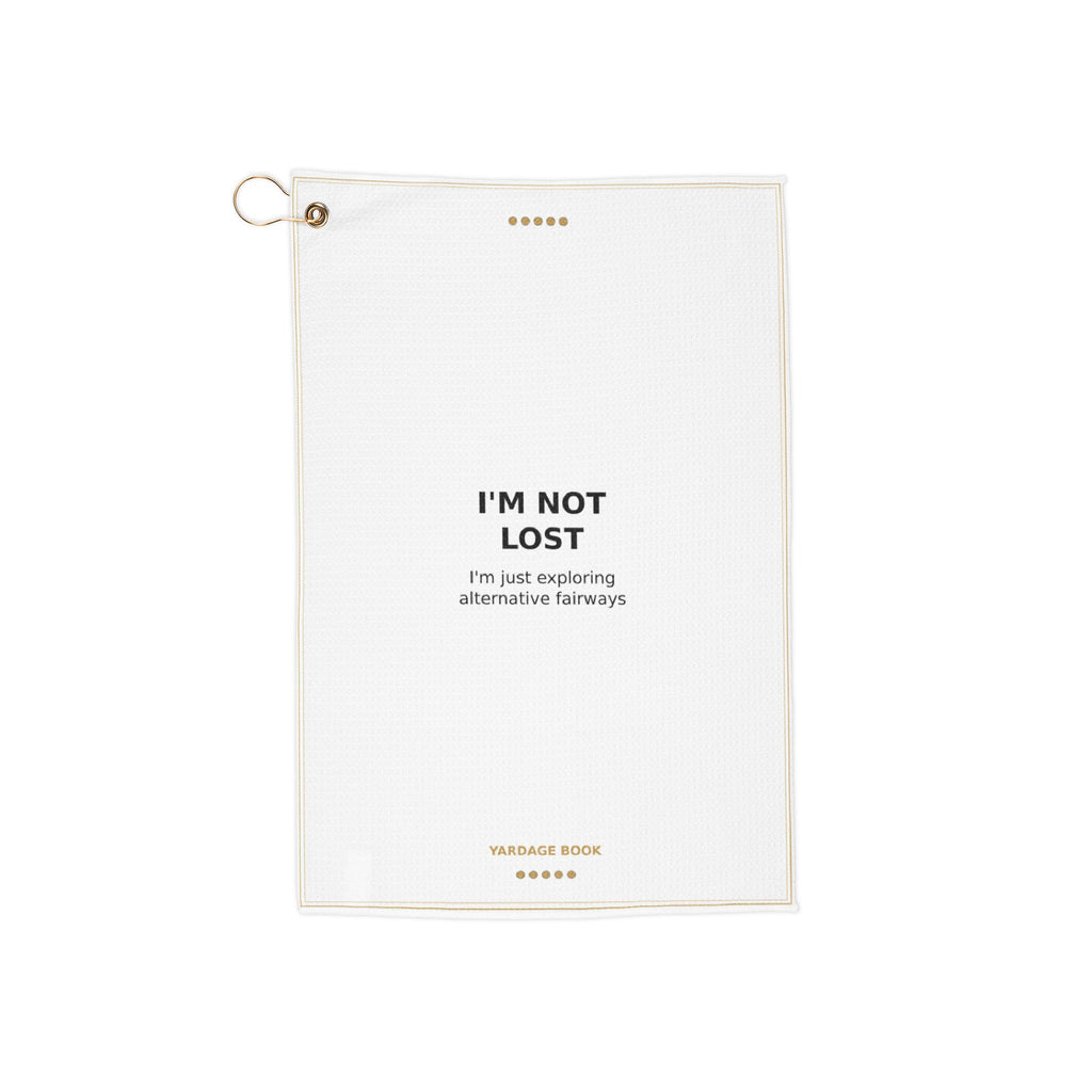 I'm Not Lost golf towel — flat product view with brass grommet