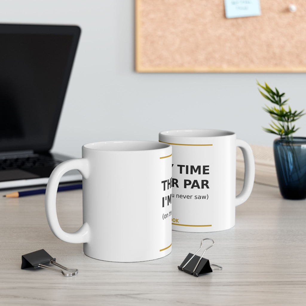 The Only Time I'm Under Par funny golf coffee mug — product photo 5