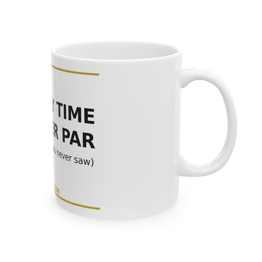 The Only Time I'm Under Par funny golf coffee mug — product photo 4