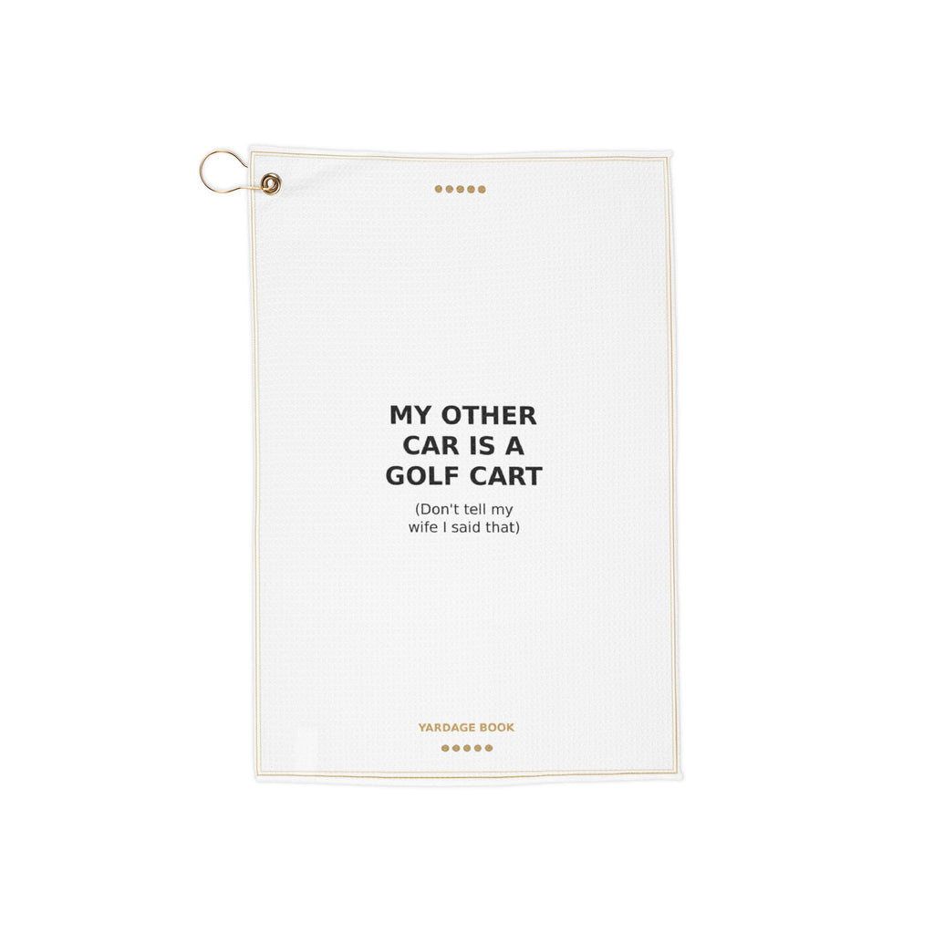 My Other Car Is A Golf Cart golf towel — flat product view with brass grommet