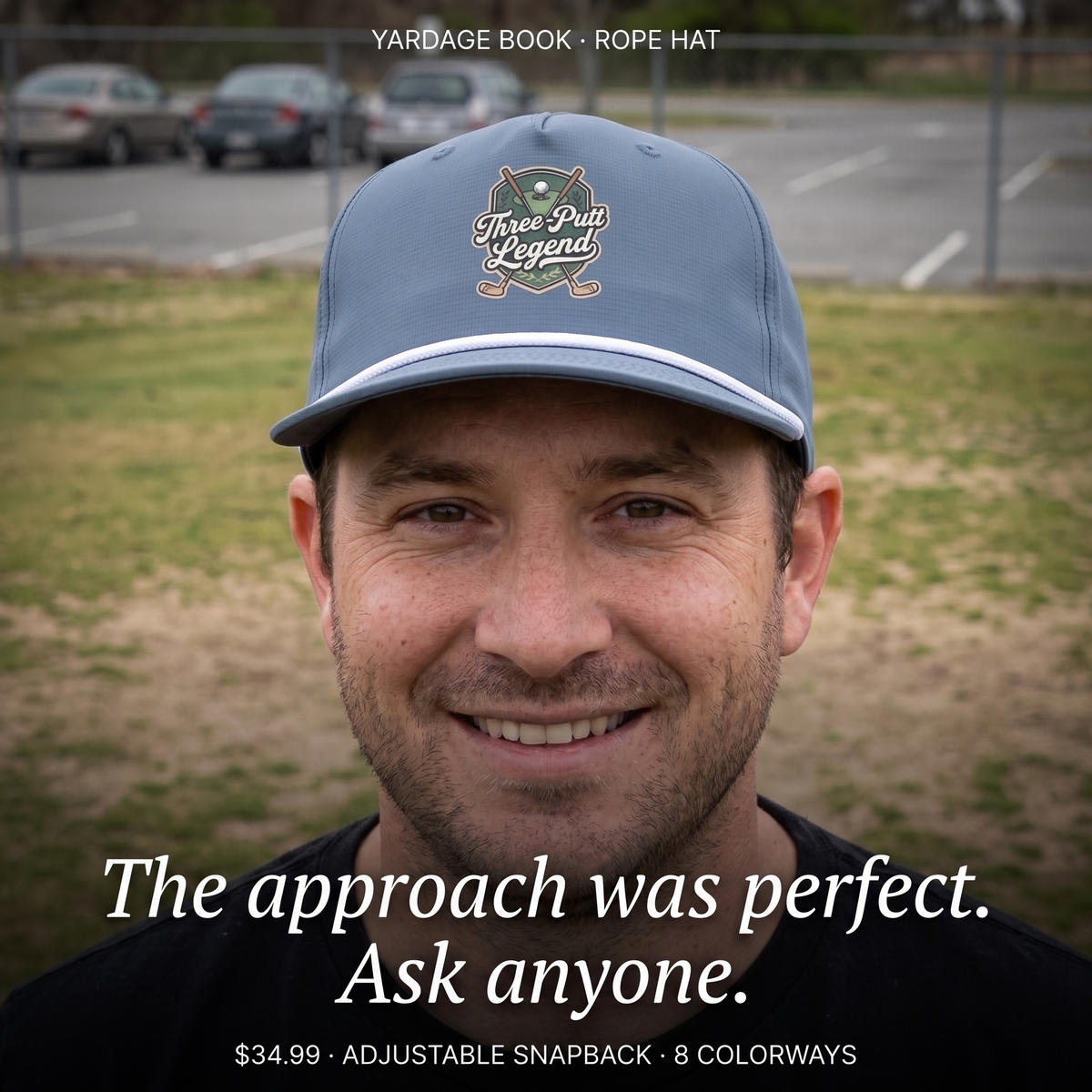 Three-Putt Legend rope hat worn by a golfer — The approach was perfect. Ask anyone.