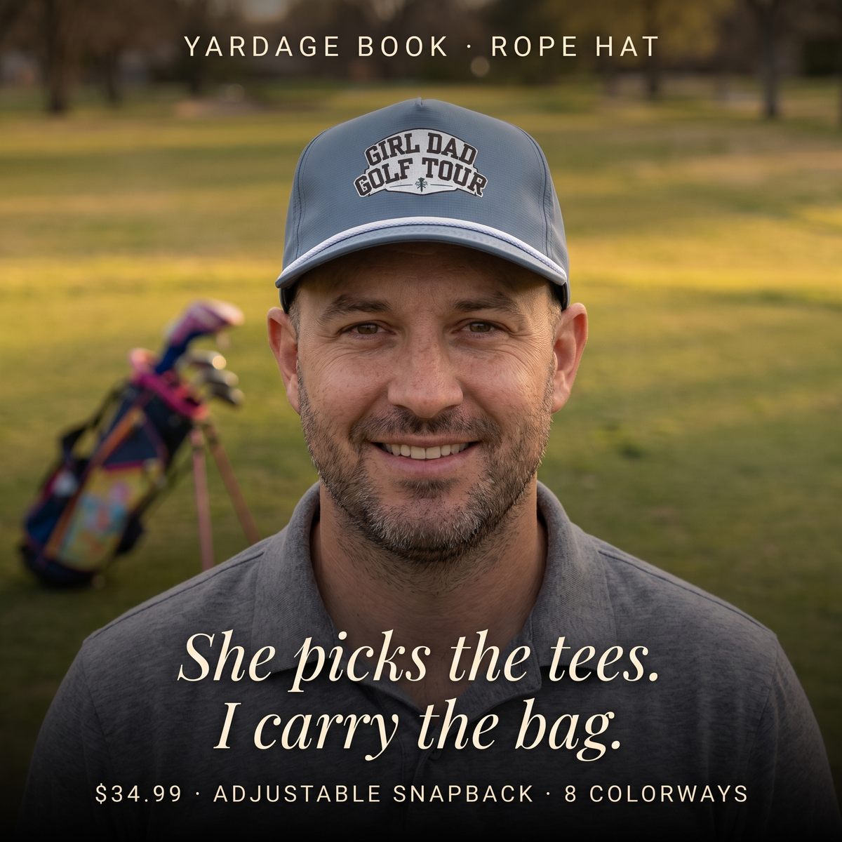 Girl Dad Golf Tour rope hat worn by a dad on the course — She picks the tees. I carry the bag.