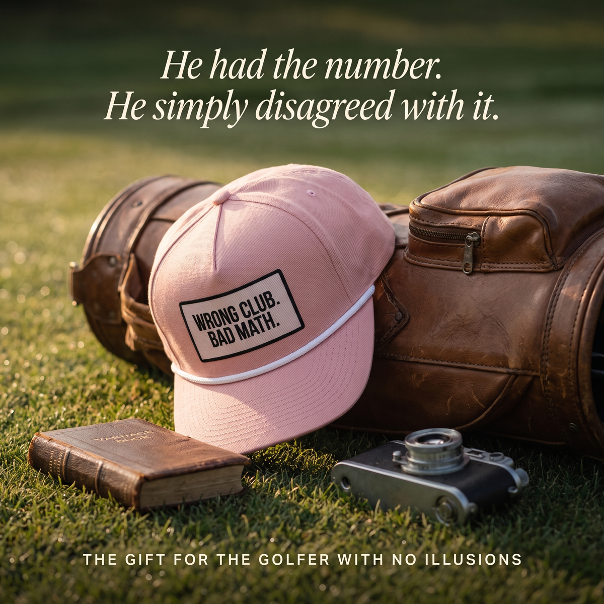 Wrong Club. Bad Math. rope hat resting against a golf bag with a yardage book — the perfect funny golf gift