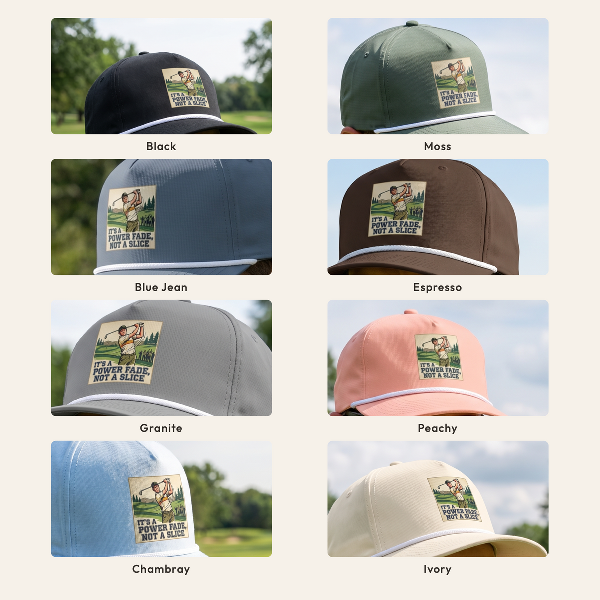 The It's a Power Fade (Not a Slice) rope hat shown in all eight colorways worn on a golf course: Black, Moss, Blue Jean, Espresso, Granite, Peachy, Chambray and Ivory, each with a white rope.